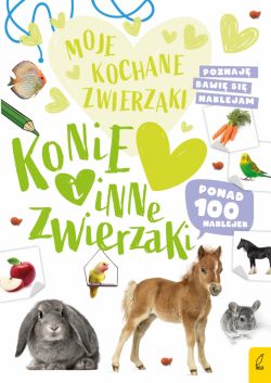 Okadka ksiki - Moje kochane zwierzaki. Konie i inne zwierzaki