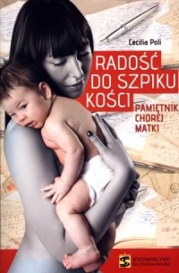 Okadka ksiki - Rado do szpiku koci. Pamietnik chorej matki