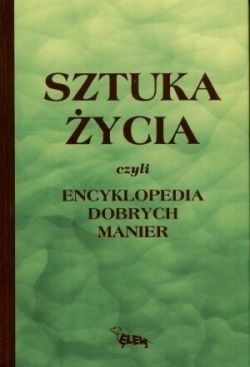 Okadka ksiki - Sztuka ycia czyli encyklopedia dobrych manier