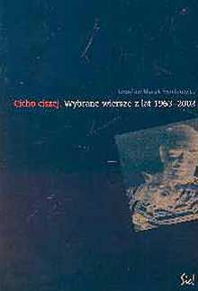 Okadka ksiki - Cicho ciszej. Wybrane wiersze z lat 1963-2002