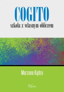 Okadka ksiki - Cogito  szkoa z wasnym obliczem