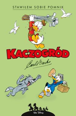 Okadka ksiki - Kaczogrd. Carl Barks. Stawiem sobie pomnik i inne historie z roku 1952