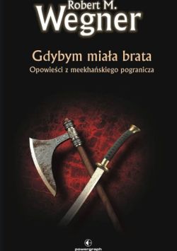 Okadka ksiki - Gdybym miaa brata: Opowieci z meekhaskiego pogranicza