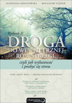 Okadka ksiki - Droga do wewntrznej rwnowagi, czyli jak wyluzowa i pozby si stresu