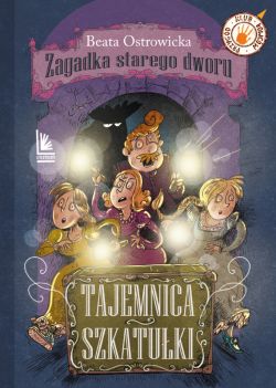 Okadka ksiki - Zagadka starego dworu (tom 2). Tajemnica szkatuki