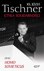 Okadka ksiki - Etyka Solidarnoci oraz Homo Sovieticus