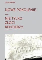 Okadka ksiki - Nowe pokolenie. Nie tylko zoci rentierzy