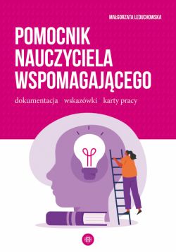 Okadka ksiki - Pomocnik nauczyciela wspomagajcego. Dokumentacja, wskazwki, karty pracy