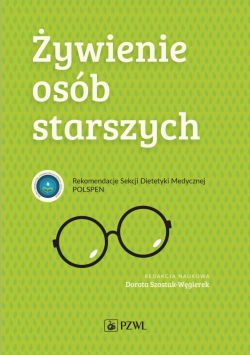 Okadka ksiki - ywienie osb starszych. Rekomendacje Sekcji Dietetyki Medycznej POLSPEN