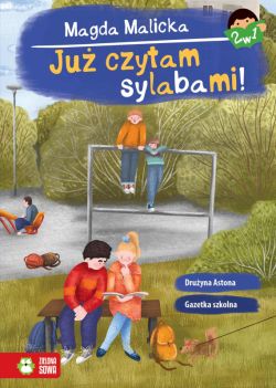 Okadka ksiki - Ju czytam sylabami 2 w 1. Gazetka szkolna i Druyna Astona