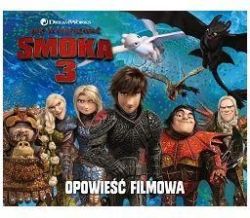 Okadka ksiki - Jak wytresowa smoka 3 opowie filmowa