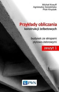 Okadka ksiki - Przykady obliczania konstrukcji elbetowych Zeszyt 1. Budynek ze stropami pytowo-ebrowymi