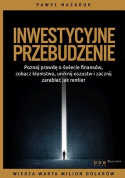 Okadka ksiki - Inwestycyjne przebudzenie. Poznaj prawd o wiecie finansw, zobacz kamstwa, uniknij oszustw i zacznij zarabia