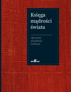 Okadka ksiki - Ksiga mdroci wiata. Aforyzmy, przysowia, sentencje