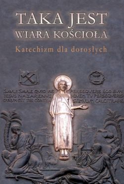 Okadka ksiki - Taka jest wiara Kocioa. Katechizm dla dorosych