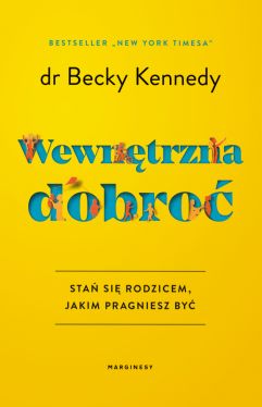 Okadka ksiki - Wewntrzna dobro. Sta si rodzicem, jakim pragniesz by