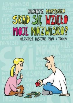 Okadka ksiki - Skd si wzio moje nazwisko? Niezwyke historie Basi i Tomka