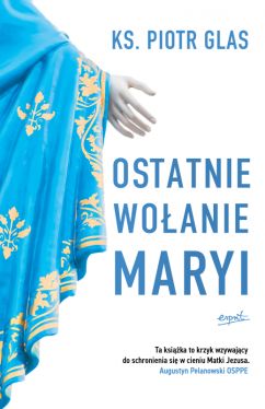 Okadka ksiki - Ostatnie woanie Maryi