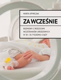 Okadka ksiki - Za wczenie. Rozmowy z rodzicami wczeniakw urodzonych w 30—36 tygodniu ciy