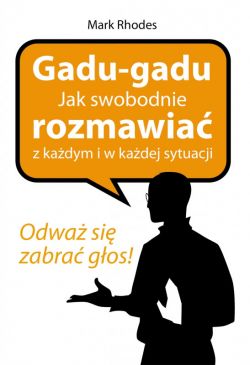 Okadka ksiki - Gadu - gadu. Jak swobodnie rozmawia z kadym i w kadej sytuacji