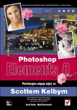 Okadka ksiki - Photoshop Elements 8. Perfekcyjna edycja zdj ze Scottem Kelbym