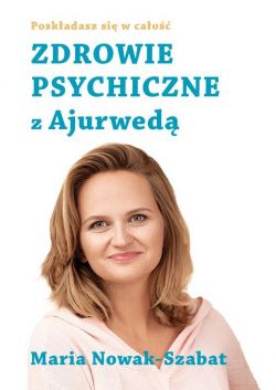 Okadka ksiki - Zdrowie psychiczne z Ajurwed. Poskadasz si w cao