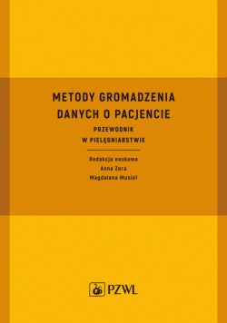 Okadka ksiki - Metody gromadzenia danych o pacjencie. Przewodnik w pielgniarstwie