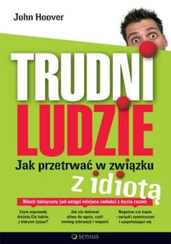 Okadka ksiki - Trudni ludzie. Jak przetrwa w zwizku z idiot