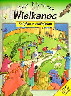 Okadka ksiki - Moja Pierwsza Wielkanoc. Ksika z naklejkami