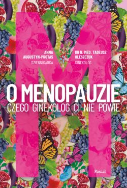 Okadka ksiki - O Menopauzie. Czego ginekolog Ci nie powie