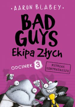 Okadka ksiki - Bad Guys. Ekipa zych. Futrzak kontratakuje