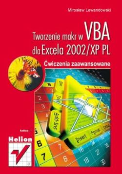 Okadka ksiki - Tworzenie makr w VBA dla Excela 2002/XP PL. wiczenia zaawansowane