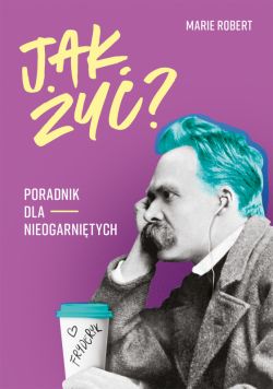 Okadka ksiki - Jak y? Poradnik dla nieogarnitych