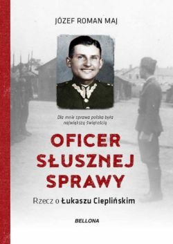 Okadka ksiki - Oficer susznej sprawy. Rzecz o ukaszu Ciepliskim