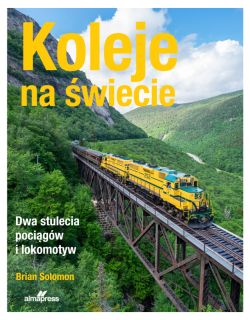 Okadka ksiki - Koleje na wiecie. Dwa stulecia pocigw i lokomotyw