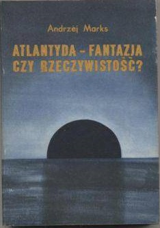 Okadka ksiki - Atlantyda - fantazja czy rzeczywisto?