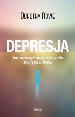 Okadka ksiki - Depresja. Jak skruszy mury wizienia swojego umysu