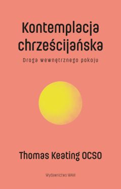 Okadka ksiki - Kontemplacja chrzecijaska Wyd. 2. Droga wewntrznego pokoju