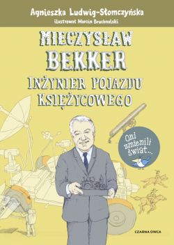 Okadka ksiki - Mieczysaw Bekker. Inynier pojazdu ksiycowego