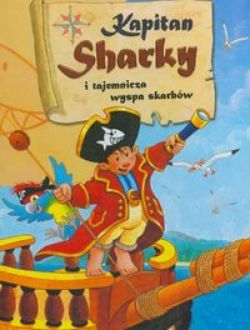 Okadka ksiki - Kapitan Sharky i tajemnicza wyspa skarbw