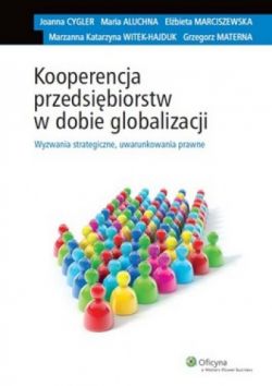 Okadka ksiki - Kooperencja przedsibiorstw w dobie globalizacji. Wyzwania strategiczne, uwarunkowania prawne