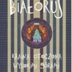 Okadka ksiki - Biaoru. Kraina otoczona wysokimi grami (antologia)