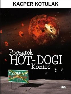 Okadka ksiki - Pocztek, koniec i hot-dogi