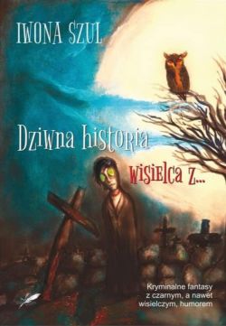 Okadka ksiki - Dziwna historia wisielca z...