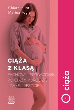 Okadka ksiki - Cia z klas. Fachowy przewodnik po ciy, porodzie i caej reszcie