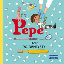 Okadka ksiki - Pepe idzie do dentysty. Kapitan Nauka