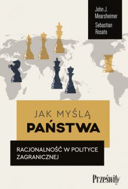 Okadka ksiki - Jak myl pastwa. Racjonalno w polityce zagranicznej