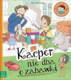 Okadka ksiki - Kacper nie dba o zabawki. Edukacyjne banie dla przedszkolakw