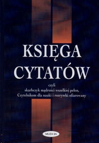 Okadka ksiki - Ksiga cytatw czyli Skarbczyk mdroci wszelkiej peen, czytelnikom dla nauki i rozrywki ofiarowany