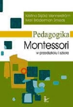 Okadka ksiki - Pedagogika Montessori w przedszkolu i szkole 